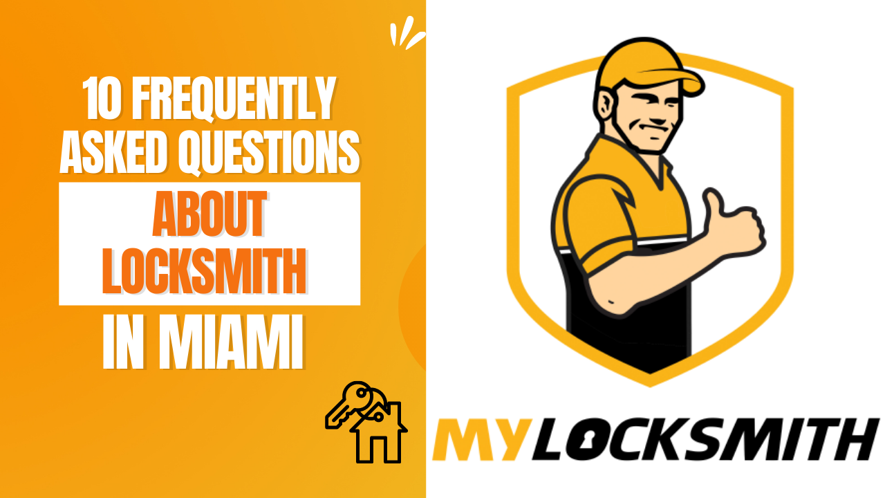 10 Frequently Asked Questions About Locksmith in Miami