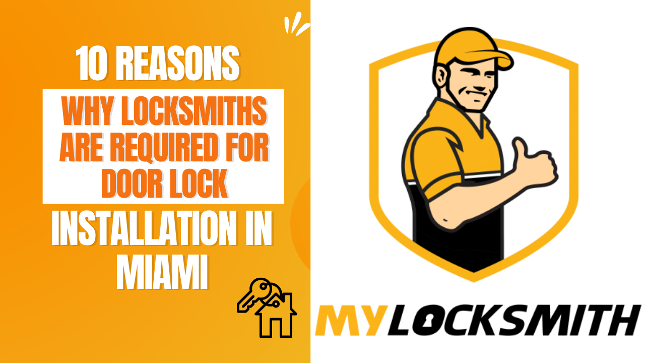 10 Reasons Why Locksmiths Are Required for Door Lock Installation in Miami