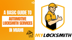 A Basic Guide To Automotive Locksmith Services in Miami