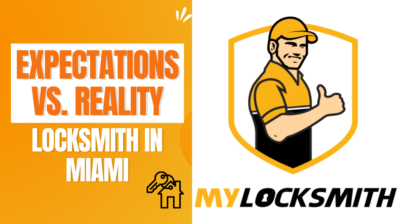 Expectations vs. Reality Locksmith in Miami