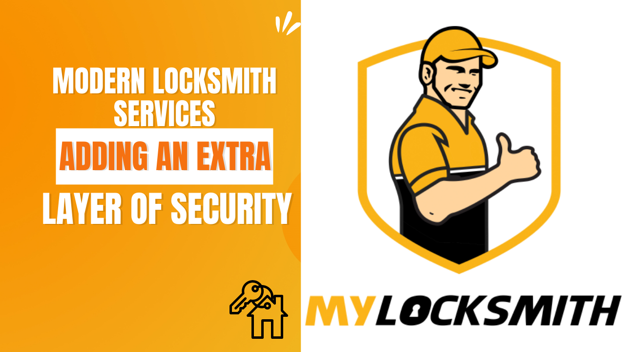 Modern Locksmith Services Adding an Extra Layer of Security