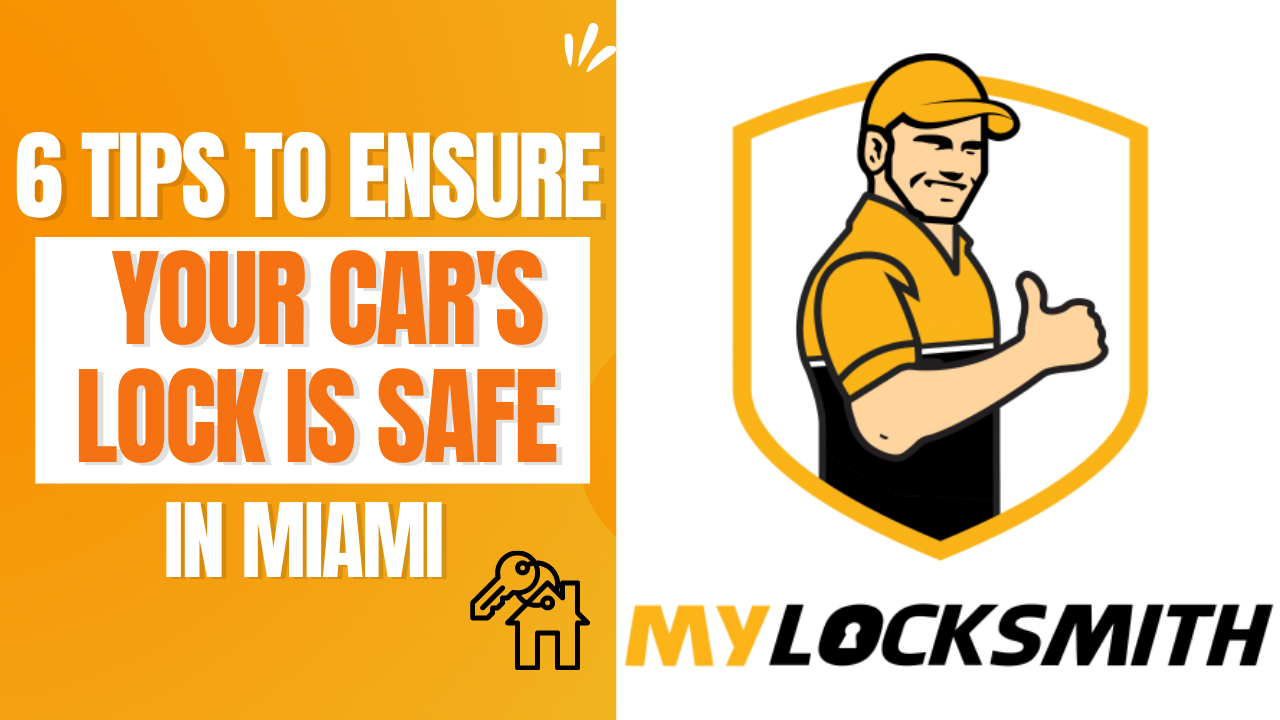 6 Tips to Ensure Your Car's Lock is Safe in Miami