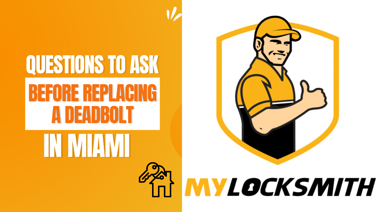 Questions to Ask Before Replacing a Deadbolt in Miami