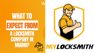 What to Expect From a Locksmith Company in Miami